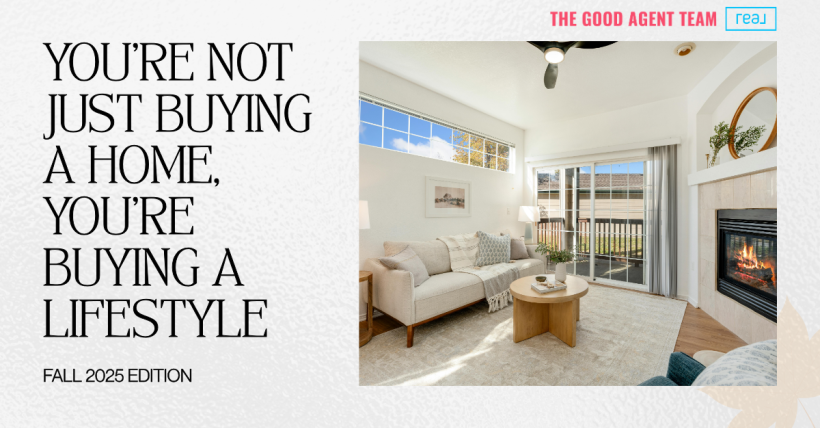 You’re Not Just Buying a Home, You’re Buying a Lifestyle - Fall 2025 Edition